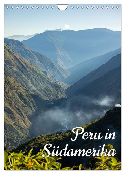 Peru in Südamerika (Wandkalender 2027 DIN A4 hoch) CALVENDO Monatskalender