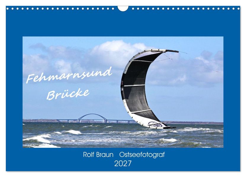 Fehmarnsund Brücke (Wandkalender 2027 DIN A3 quer) CALVENDO Monatskalender