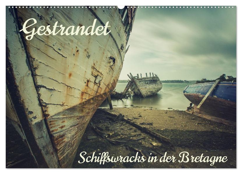Gestrandet - Schiffswracks in der Bretagne (Wandkalender 2027 DIN A2 quer) CALVENDO Monatskalender