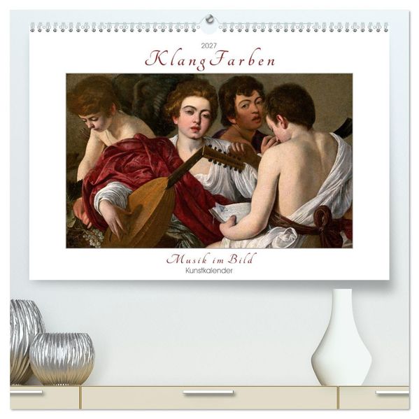KlangFarben - Musik im Bild Kunstkalender (hochwertiger Premium Wandkalender 2027 DIN A2 quer) Kunstdruck in Hochglanz