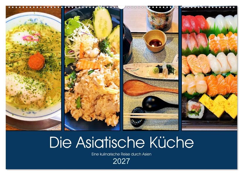 Die Asiatische Küche - Eine kulinarische Reise durch Asien (Wandkalender 2027 DIN A2 quer) CALVENDO Monatskalender