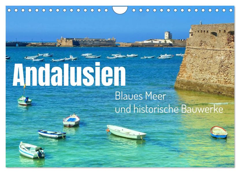 Andalusien blaues Meer und historische Bauwerke (Wandkalender 2027 DIN A4 quer) CALVENDO Monatskalender