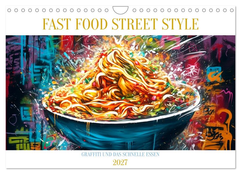 FAST FOOD STREET STYLE (Wandkalender 2027 DIN A4 quer) CALVENDO Monatskalender
