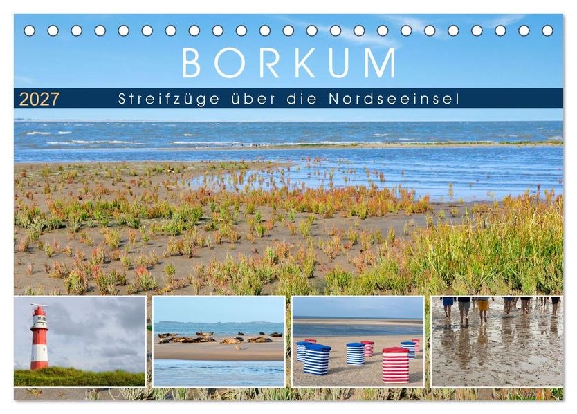 Borkum: Streifzüge über die Nordseeinsel (Tischkalender 2027 DIN A5 quer) CALVENDO Monatskalender