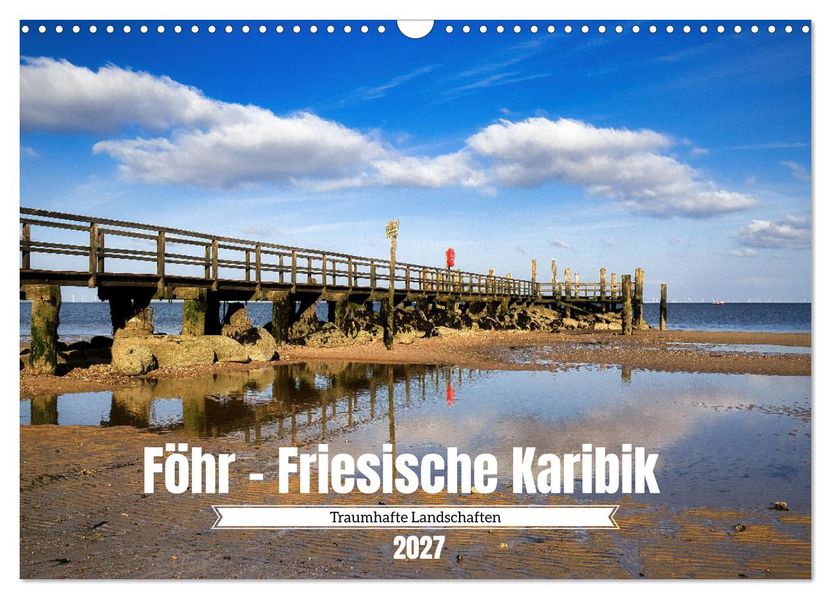 Föhr - Friesische Karibik (Wandkalender 2027 DIN A3 quer) CALVENDO Monatskalender