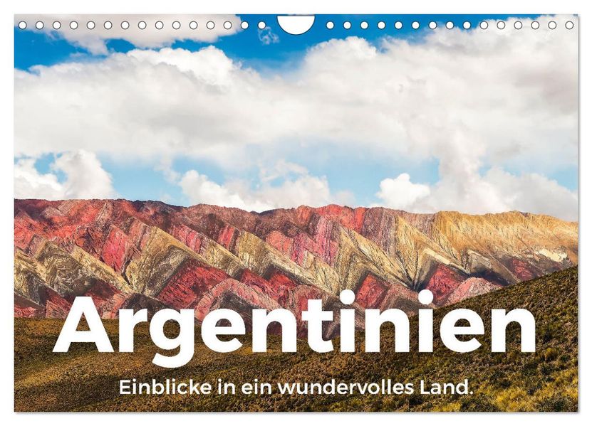 Argentinien - Einblicke in ein wundervolles Land. (Wandkalender 2027 DIN A4 quer) CALVENDO Monatskalender