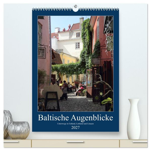 Baltische Augenblicke (hochwertiger Premium Wandkalender 2027 DIN A2 hoch) Kunstdruck in Hochglanz