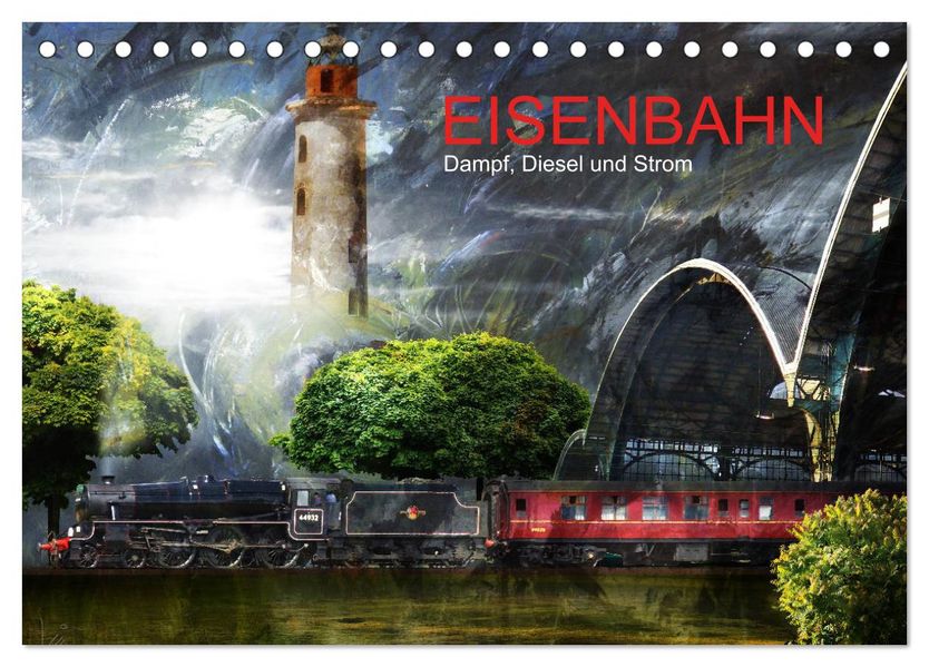 EISENBAHN - Dampf Diesel und Strom (Tischkalender 2027 DIN A5 quer) CALVENDO Monatskalender