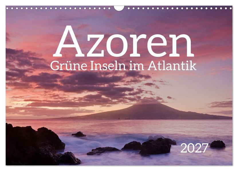 Azoren - Grüne Inseln im Atlantik 2027 (Wandkalender 2027 DIN A3 quer) CALVENDO Monatskalender
