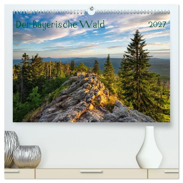 Der Bayerische Wald (hochwertiger Premium Wandkalender 2027 DIN A2 quer) Kunstdruck in Hochglanz