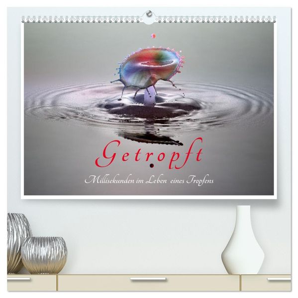 Getropft (hochwertiger Premium Wandkalender 2027 DIN A2 quer) Kunstdruck in Hochglanz