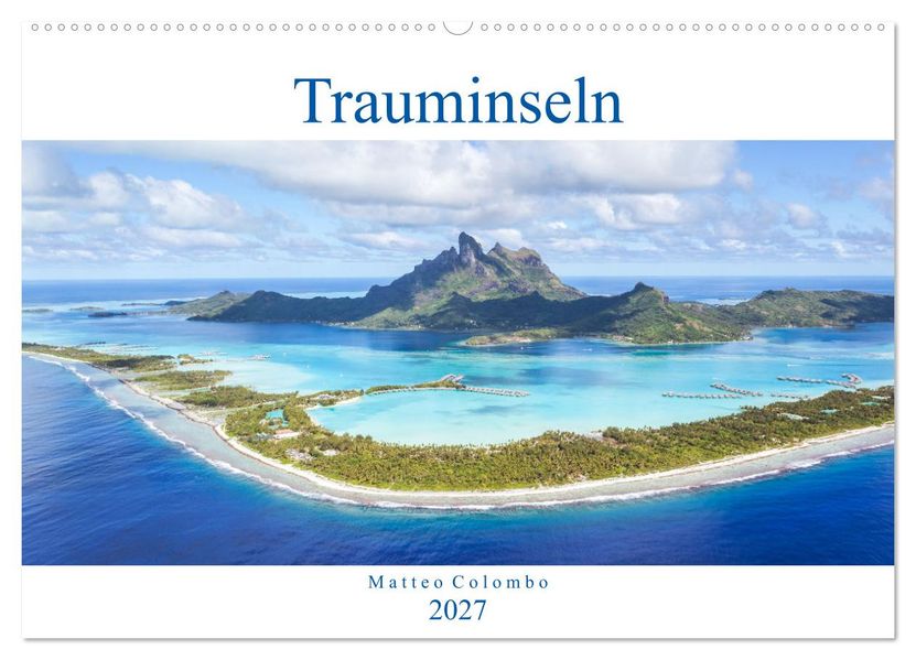 Trauminseln - Matteo Colombo (Wandkalender 2027 DIN A2 quer) CALVENDO Monatskalender