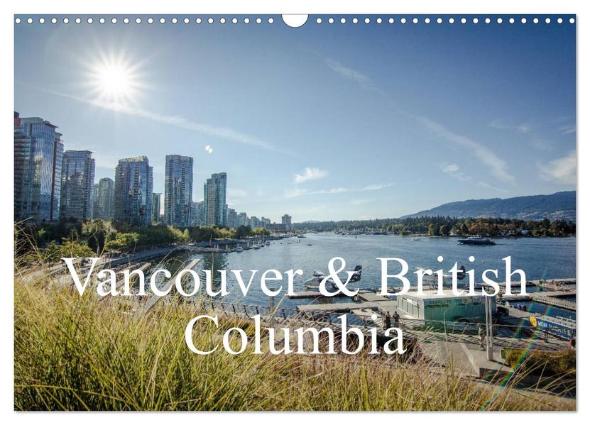 Vancouver & British Columbia (Wandkalender 2027 DIN A3 quer) CALVENDO Monatskalender