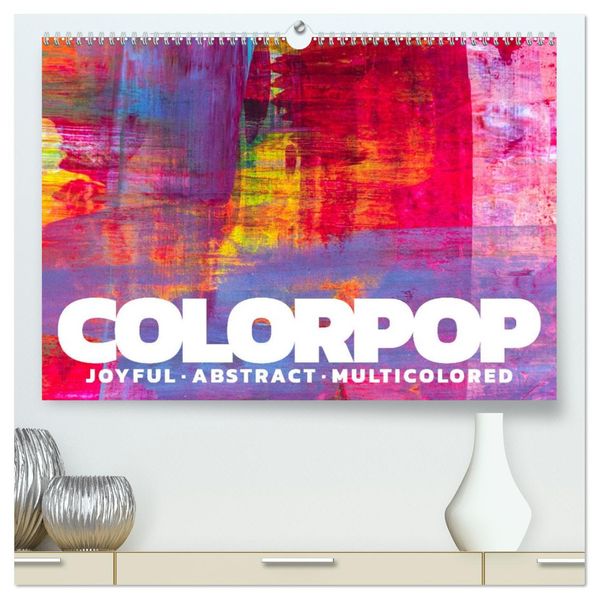 Colorpop - Joyful abstract. multicolored (hochwertiger Premium Wandkalender 2027 DIN A2 quer) Kunstdruck in Hochglanz