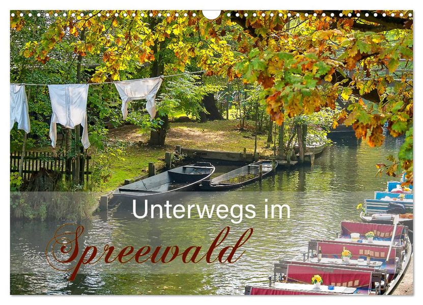 Unterwegs im Spreewald (Wandkalender 2027 DIN A3 quer) CALVENDO Monatskalender