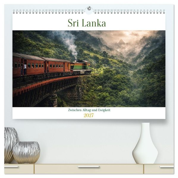 Sri Lanka - Zwischen Alltag und Ewigkeit (hochwertiger Premium Wandkalender 2027 DIN A2 quer) Kunstdruck in Hochglanz