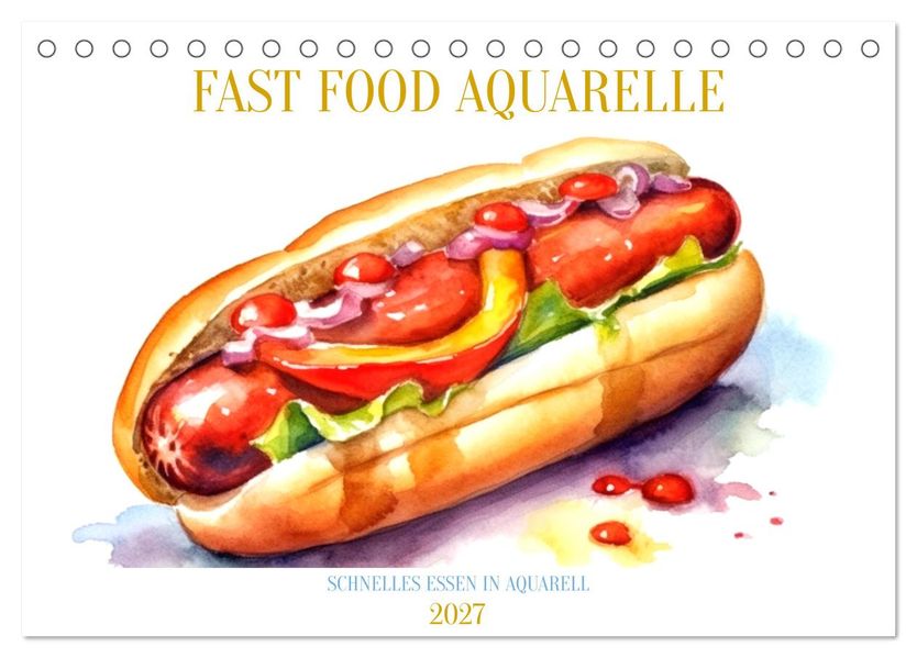 FAST FOOD AQUARELLE (Tischkalender 2027 DIN A5 quer) CALVENDO Monatskalender