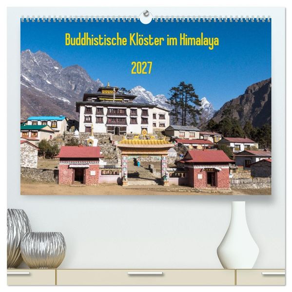Buddhistische Klöster im Himalaya (hochwertiger Premium Wandkalender 2027 DIN A2 quer) Kunstdruck in Hochglanz