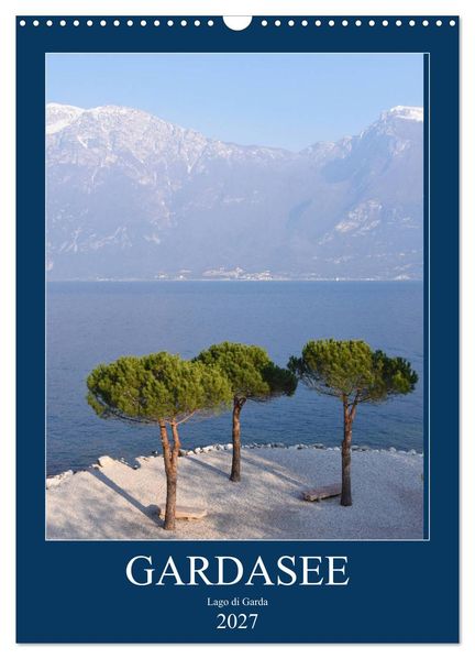 Eine zauberhafte Reise um den Gardasee (Wandkalender 2027 DIN A3 hoch) CALVENDO Monatskalender