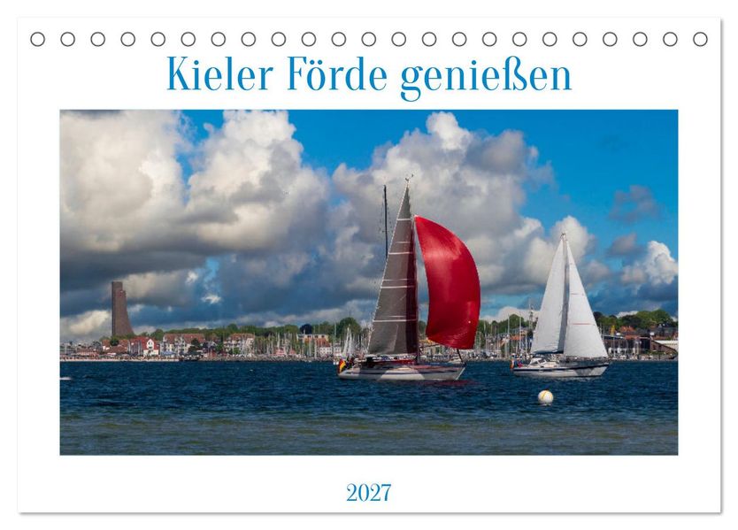 Kieler Förde genießen (Tischkalender 2027 DIN A5 quer) CALVENDO Monatskalender