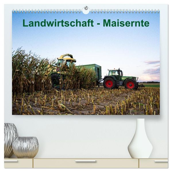 Landwirtschaft - Maisernte (hochwertiger Premium Wandkalender 2027 DIN A2 quer) Kunstdruck in Hochglanz