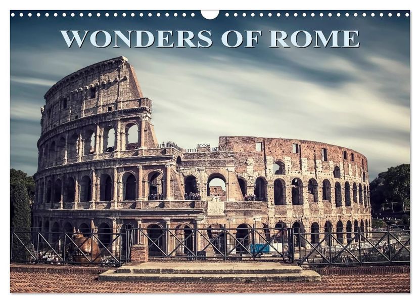 Wonders of Rome (Wall Calendar 2027 DIN A3 landscape) CALVENDO 12 Month Wall Calendar