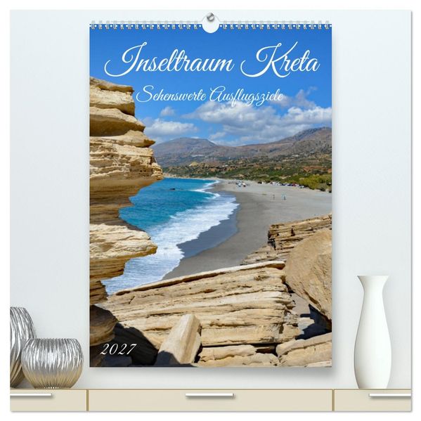 Inseltraum Kreta - Sehenswerte Ausflugsziele (hochwertiger Premium Wandkalender 2027 DIN A2 hoch) Kunstdruck in Hochglanz
