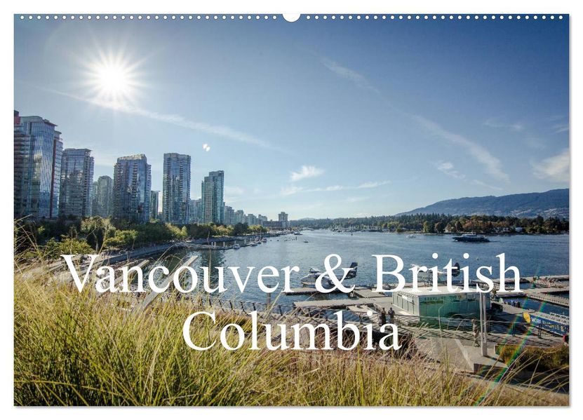Vancouver & British Columbia (Wandkalender 2027 DIN A2 quer) CALVENDO Monatskalender