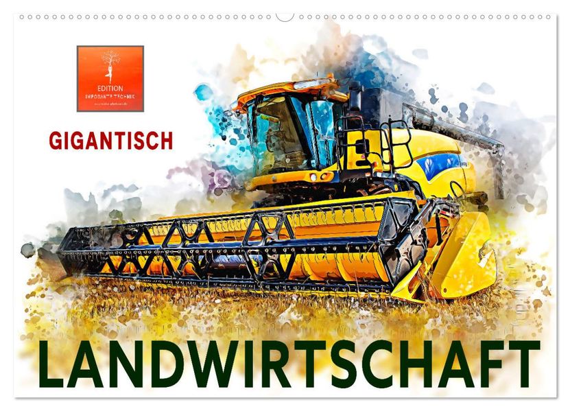 Landwirtschaft - Gigantisch (Wandkalender 2027 DIN A2 quer) CALVENDO Monatskalender