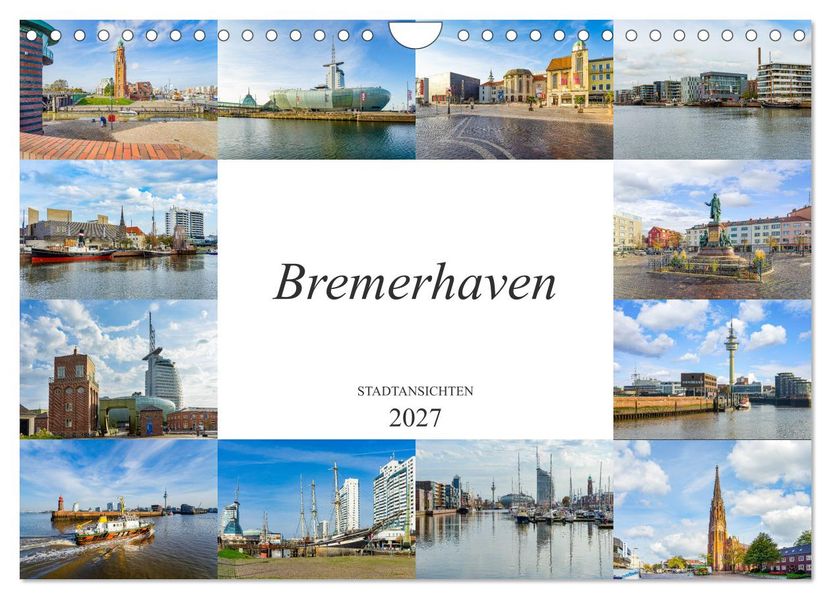 Bremerhaven Stadtansichten (Wandkalender 2027 DIN A4 quer) CALVENDO Monatskalender