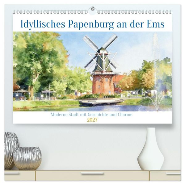 Idyllisches Papenburg an der Ems (hochwertiger Premium Wandkalender 2027 DIN A2 quer) Kunstdruck in Hochglanz