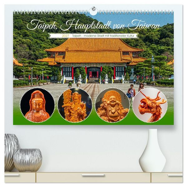 Taipeh Hauptstadt von Taiwan (hochwertiger Premium Wandkalender 2027 DIN A2 quer) Kunstdruck in Hochglanz