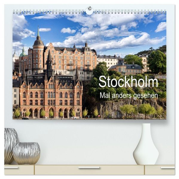 Stockholm - Mal anders gesehen (hochwertiger Premium Wandkalender 2027 DIN A2 quer) Kunstdruck in Hochglanz