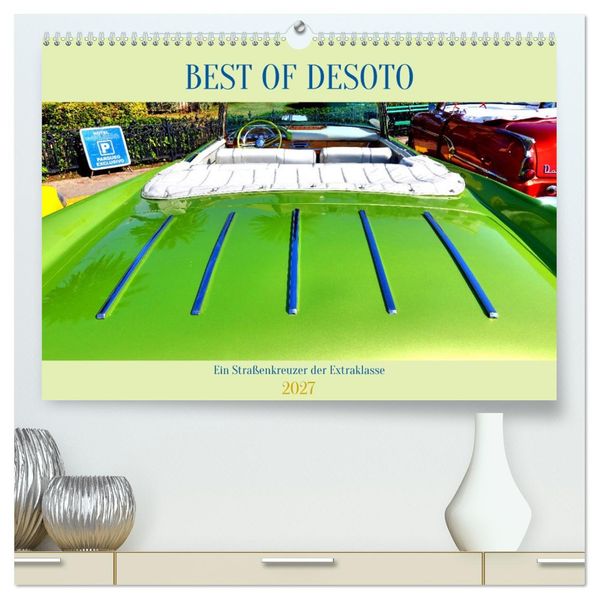 Best of DeSoto - Ein Straßenkreuzer der Extraklasse (hochwertiger Premium Wandkalender 2027 DIN A2 quer) Kunstdruck in Hochglanz