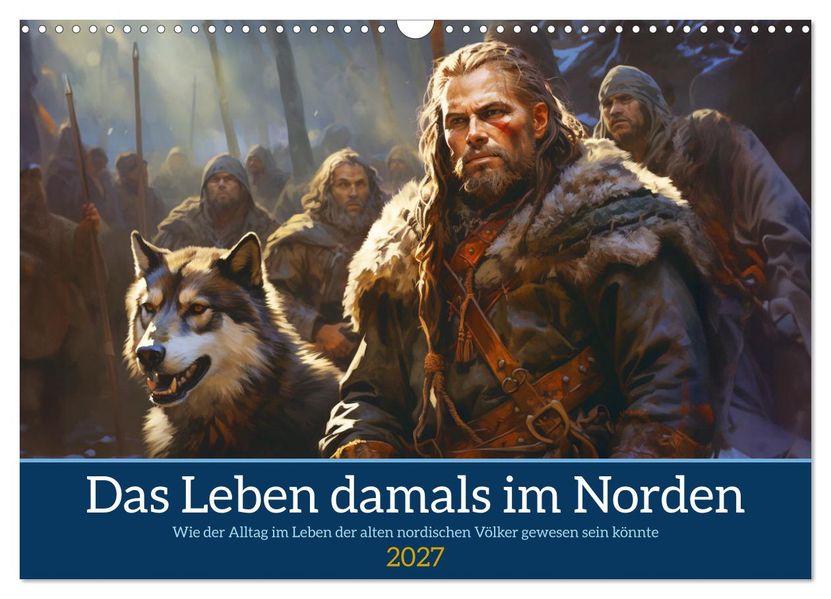 Das Leben damals im Norden (Wandkalender 2027 DIN A3 quer) CALVENDO Monatskalender