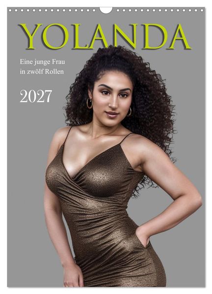 Yolanda eine junge Frau in zwölf Rollen (Wandkalender 2027 DIN A3 hoch) CALVENDO Monatskalender