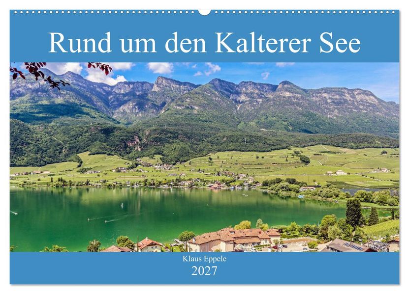 Rund um den Kalterer See (Wandkalender 2027 DIN A2 quer) CALVENDO Monatskalender