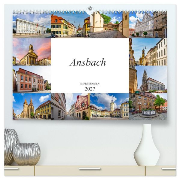 Ansbach Impressionen (hochwertiger Premium Wandkalender 2027 DIN A2 quer) Kunstdruck in Hochglanz
