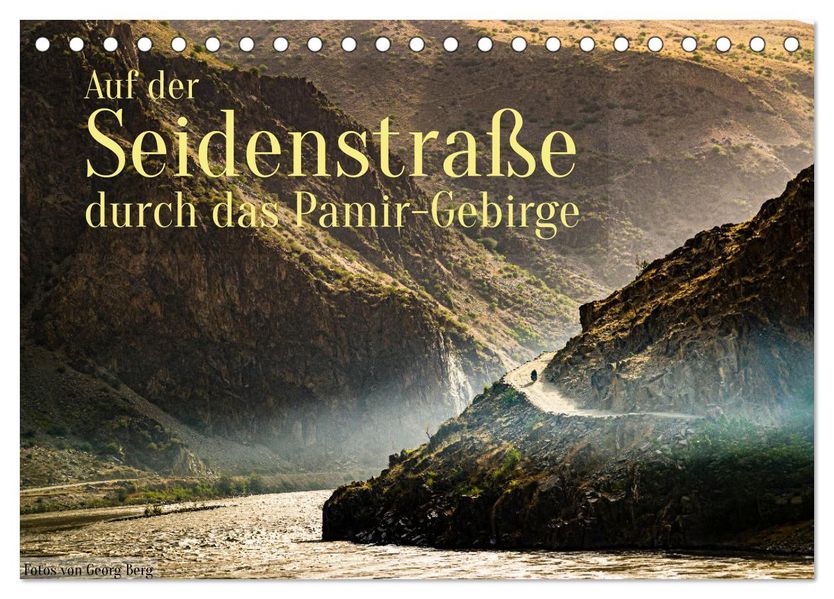 Auf der Seidenstraße durch das Pamir-Gebirge (Tischkalender 2027 DIN A5 quer) CALVENDO Monatskalender