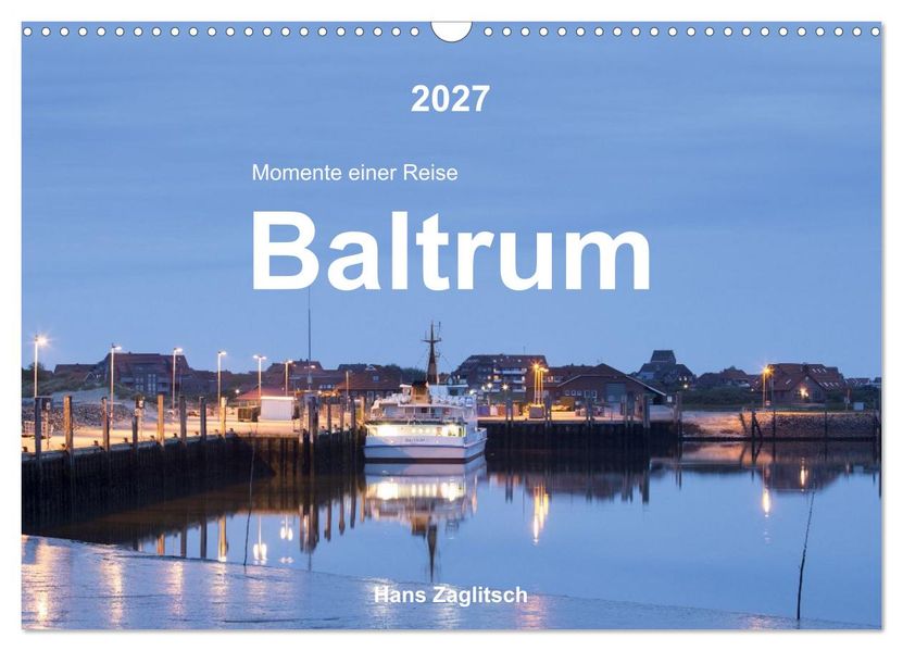Baltrum - Momente einer Reise (Wandkalender 2027 DIN A3 quer) CALVENDO Monatskalender