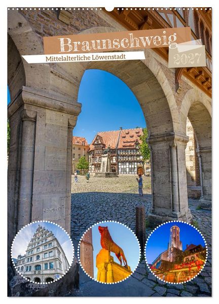 Braunschweig - Mittelalterliche Löwenstadt (Wandkalender 2027 DIN A2 hoch) CALVENDO Monatskalender