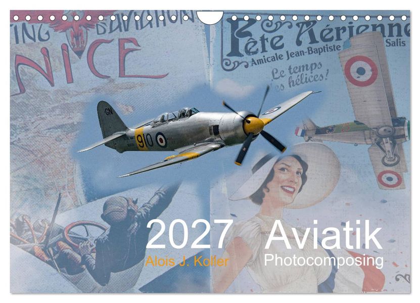 Aviatik Photocomposing 2027 (Wandkalender 2027 DIN A4 quer) CALVENDO Monatskalender