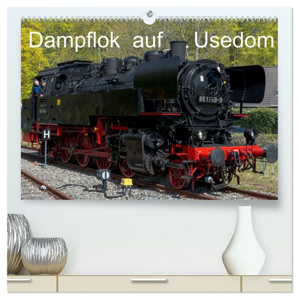 Dampflok auf Usedom (hochwertiger Premium Wandkalender 2027 DIN A2 quer) Kunstdruck in Hochglanz