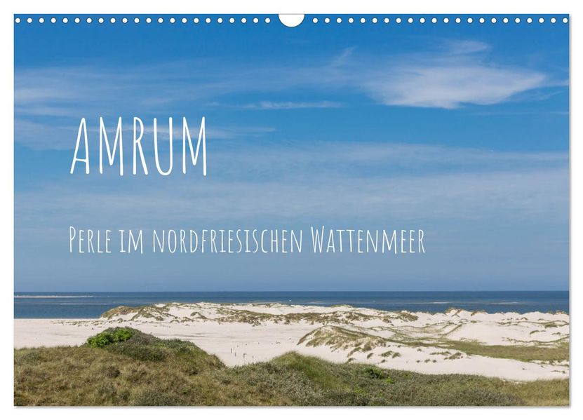 Amrum - Perle im nordfriesischen Wattenmeer (Wandkalender 2027 DIN A3 quer) CALVENDO Monatskalender