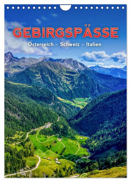 GEBIRGSPÄSSE Österreich - Schweiz - Italien (Wandkalender 2027 DIN A4 hoch) CALVENDO Monatskalender