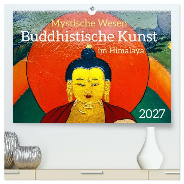 Mystische Wesen - Buddhistische Kunst im Himalaya (hochwertiger Premium Wandkalender 2027 DIN A2 quer) Kunstdruck in Hochglanz