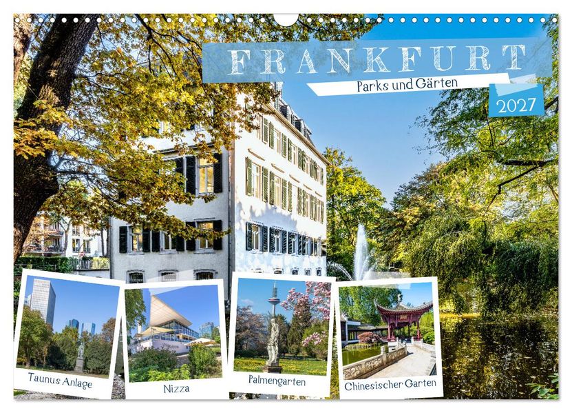 Frankfurt - Parks und Gärten (Wandkalender 2027 DIN A3 quer) CALVENDO Monatskalender