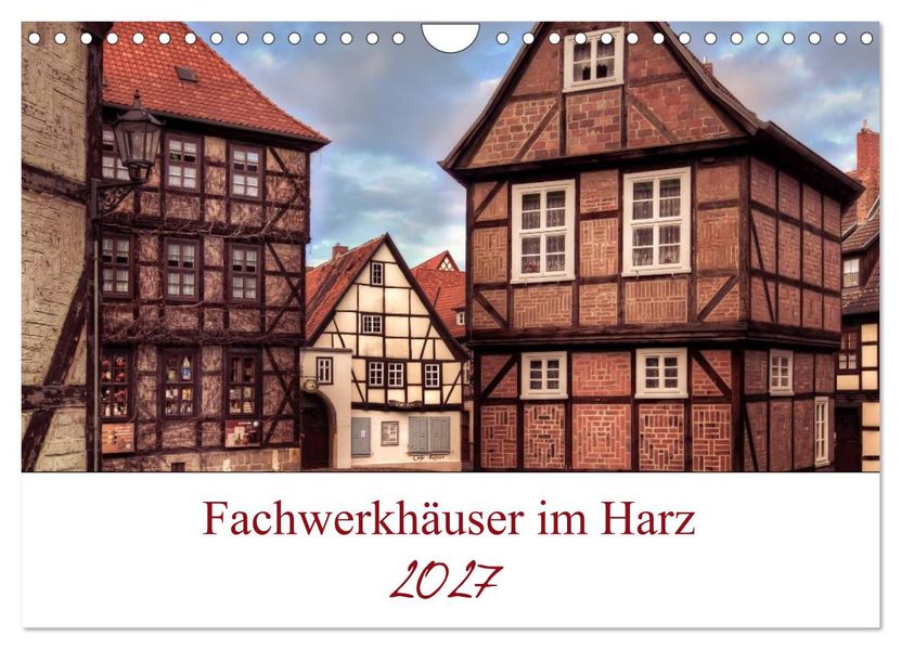 Fachwerkhäuser im Harz (Wandkalender 2027 DIN A4 quer) CALVENDO Monatskalender