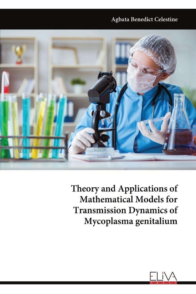 Theory and Applications of Mathematical Models for Transmission Dynamics of Mycoplasma genitalium