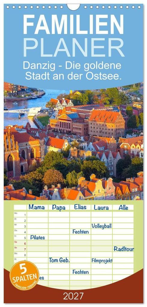 Familienplaner 2027 - Danzig - Die goldene Stadt an der Ostsee. mit 5 Spalten (Wandkalender 21 x 45 cm) CALVENDO